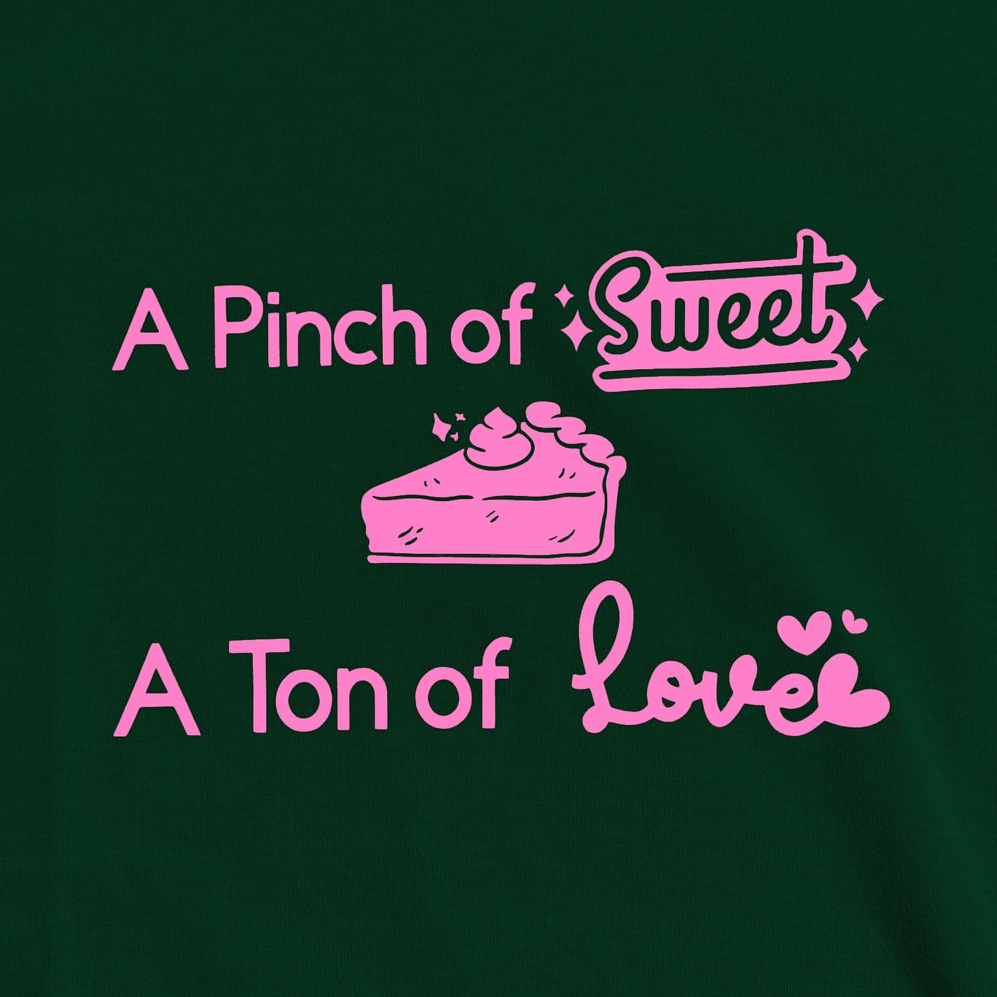 A Pinch of Sweet A Ton of Love - Baking Graphic Tee, T-Shirt